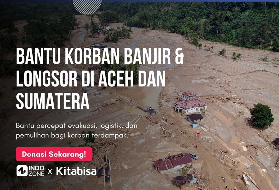 Mari Donasi Bersama INDOZONE x Kitabisa, Bantu Korban Banjir dan Longsor di Aceh serta Sumatera