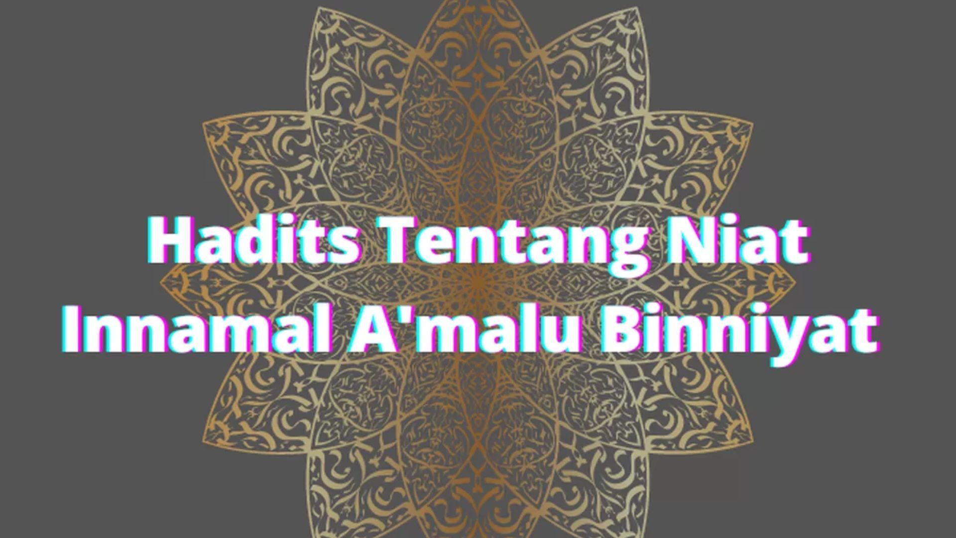 Makna dan Pesan Hadis Innamal A‘malu Binniyat dalam Kehidupan Sehari-hari