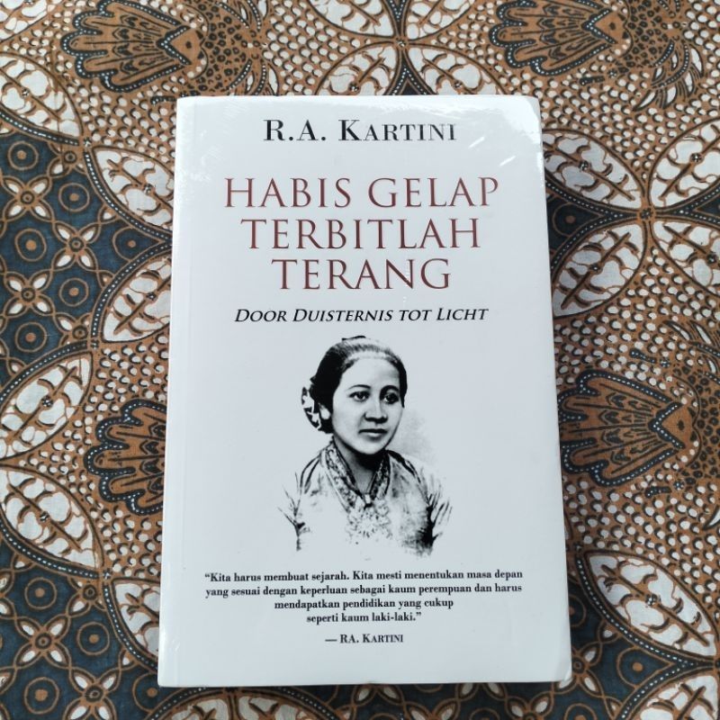 Mengenal Isi Buku Habis Gelap Terbitlah Terang: Kumpulan Surat Inspiratif R.A. Kartini