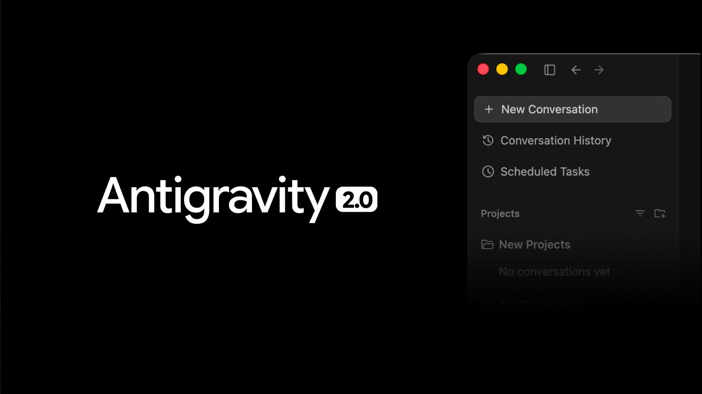 Google Kenalkan Antigravity 2.0, Hadir dengan Aplikasi Dekstop hingga CLI Baru