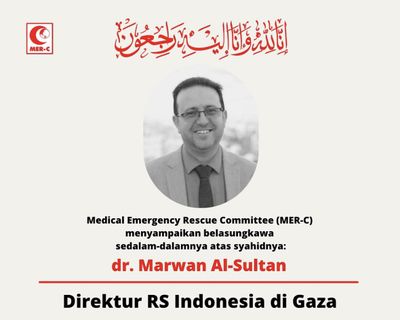 Ungkapan Belasungkawa MER-C untuk Dokter Marwan Direktur RS Indonesia Akibat Bom Israel