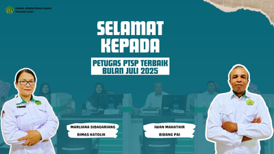 Kemenag Aceh : Petugas Terbaik PTSP Juli 2025 dari Bimas Katolik dan PAI!