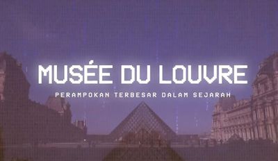 Pencurian Ekstrem di Museum Louvre: Aksi 8 Menit yang Menggemparkan Dunia