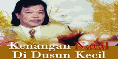 Lirik Lagu Kenangan Natal Di Dusun Kecil Oleh Charles Hutagulung