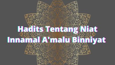 Makna dan Pesan Hadis Innamal A malu Binniyat dalam Kehidupan Sehari-hari