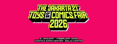 5 Alasan Kenapa Kamu Wajib ke The Jakarta 21st Toys Comics Fair 2026