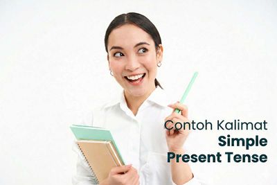 Contoh Kalimat Simple Present Tense, Rumus, dan Fungsinya Lengkap