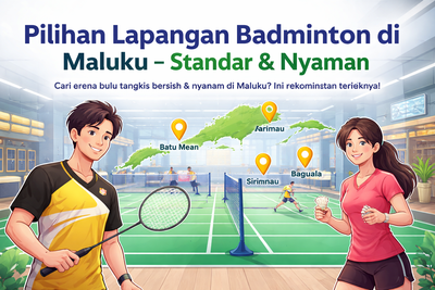 Pilihan Lapangan Badminton Terbaik di Maluku: Nyaman, Strategis, dan Lengkap Fasilitasnya