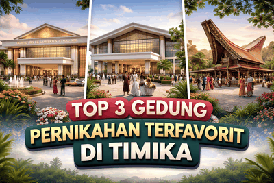 Top 3 Gedung Pernikahan Terfavorit di Timika dengan Fasilitas Lengkap dan Lokasi Strategis