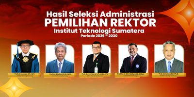 5 Kandidat Bakal Calon Rektor Itera 2026-2030 Lolos, 3 dari ITB