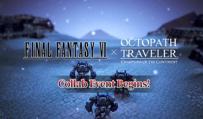 Octopath Traveler: Champions of the Continent Hadirkan Kolaborasi Final Fantasy VI