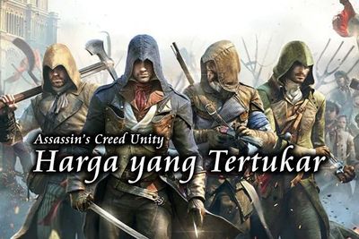 Ini Penyebab Harga Assassin s Creed Unity di Steam Indonesia Cuma Rp28