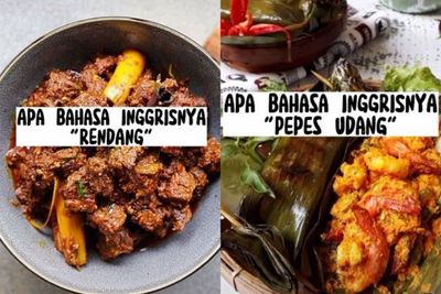 Ini Jadinya Kalau Makanan Indonesia Diubah ke Bahasa Inggris, Ada yang Aneh