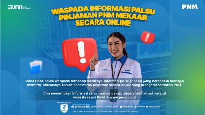 Masyarakat Diimbau Waspadai Informasi Palsu Terkait Pinjaman PNM Mekaar Secara Online