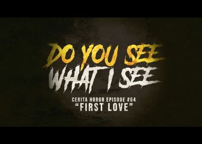 Podcast Menyeramkan Do You See What I See: Cerita Horor #64 - First Love DIadaptasi ke Layar Lebar oleh MD Entertainment