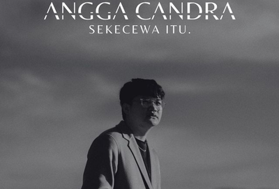 Lirik Lagu Sekecewa Itu - Angga Candra, Viral dan Booming di Sosmed