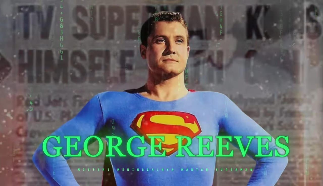 Misteri Kematian Superman: Tragedi di Balik Senyum George Reeves